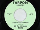R&B Soul 45 - Billy (The Kid) Emerson - Every Woman I Know - Tarpon