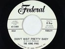 R&B Soul 45 - King Pins - Don't Wait Pretty Baby - Federal - VG+