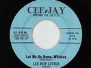 R&B Soul Blues 45 - Lee Roy Little - Let Me Go Home, Whiskey - Cee-Jay