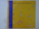 Robert Wyatt Old Rottenhat Rough Trade 25RTL-3011 Japan  VINYL LP OBI