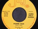 JAMES KELLY DUHON: pusher man / drifter JUDE 7
