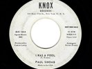 NORTHERN SOUL-PAUL SINDAB-I WAS A FOOL/YEAH, I NEVER KNEW-KNOX 144