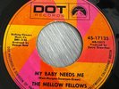 The Mellow Fellows - My Baby Needs Me - Original 1968 Dot Northern Soul 45