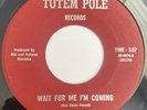 Cavalier - Wait For Me I’m Coming / Time 45 Record Totem Pole Records SR-6576
