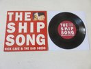 NICK CAVE & THE BAD SEEDS The Ship Song MUTE 1990 UK 1ST PRESS VINYL 7
