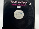 Alice Deejay - Better Off Alone 12