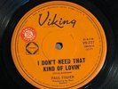 Paul FIsher I dont need that kind of love OZ VIKING lbl Garage psych 45 EX