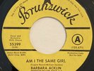 Barbara Acklin – Am I The Same Girl – Brunswick - 55399 – 1968 45 RPM Promo 7