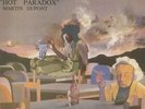 MARTIN DUPONT - Hot Paradox (reissue) - Vinyl (180 gram vinyl LP + insert)