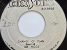 45 SKA / JOE HIGGS / CHANGE OF PLAN / COXSONE / LISTEN