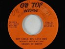 Crossover Sweet Soul 45 - Shades Of Brown - How Could You Love Him - On Top VG+