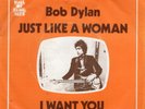 BOB DYLAN   Just Like A Woman/I Want You   1979 UK CBS label 7