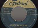 R&B 45 - Lil Greenwood - Grandpa Can Boogie Too - Federal - Original RARE Blues