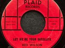 Let Me Be Your Satellite/She's Nobody's Darling by Red Wilson (Plaid 1002)7