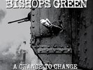 Bishops Green A Chance to Change (Vinyl) 12