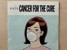 eels - “Cancer for the Cure” - 7-inch UK Vinyl - 1998 - 45 RPM Single