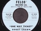 BOBBY CROWN: one way ticket FELCO 7
