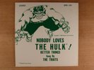 The Traits  Nobody Loves The Hulk /Better Things RARE NY Garage Hard PS