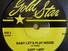 SLEEPY LaBEEF - BABY LET'S PLAY HOUSE /DON'T MAKE ME GO - RARE 7