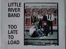 LITTLE RIVER BAND - TOO LATE TO LOAD 1988 EMI EMX791693 AUSSIE ROCK COMP RARE LP