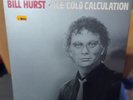 Bill Hurst  – Ice Cold Calculation - LP-  M-/VG++ /D 1982 - Cain - Rock  Pop Rar