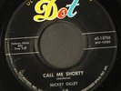 MICKEY GILLEY: call me shorty / come on baby DOT 7