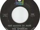 The Spindles - Ten Shades Of Blue / No One Love You (The Way I Do), 7