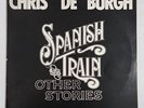 CHRIS DE BURGH - 'Spanish Train & Other Stories' 12