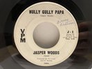 R&B Soul 45 JASPER WOODS Hully Gully Papa / I'm Coming Home VPM listen