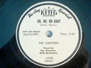 78 : KING 4558-PROMO-THE CHECKERS-OH OH OH BABY /FLAME IN MY HEART-DOO WOP
