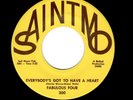NORTHERN SOUL-FABULOUS FOUR-EVERYBODY'S GOT TO HAVE A HEART/IF I KNEW-SAINT MO