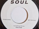 CHRIS CLARK-Somethings Wrong + GLADY KNIGHT-If You Ever Get-NORTHERN SOUL-RE 45