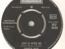 CHARLIE RICH Love Is After Me LONDON  NORTHERN SOUL UK 45