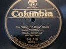 1920s Pre War Blues Clara Smith I'm Tired Of Bein' Good  Columbia E+ 78 RPM