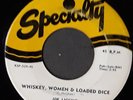 JOE LIGGINS        Whiskey Women and Loaded Dice      SPECIALTY      529