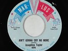 Northern Soul 45 - Josephine Taylor - Ain't Gonna Cry No More - Mar-V-Lus - VG+