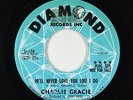 Northern Soul 45 - Charlie Gracie - He'll Never Love You Like I Do - Diamond