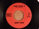 Johnny Winter  I Won't Believe It/Gone For Bad  Garage 1965 Frolic