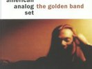 AMERICAN ANALOG SET, The - The Golden Band (25th Anniversary Edition) - LP
