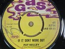 PAT KELLY - IF IT DON'T WORK OUT/ I AM COMING HOME - ORG UK GAS 7