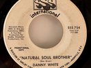 DANNY WHITE - Natural Soul Brother SSS Int'l 754 White Label Promo VG HEAR
