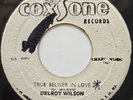 45 ROCKSTEADY / DELROY WILSON / TRUE BELIEVER IN LOVE / COXSONE / LISTEN