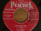 BILLY WRIGHT - The Question (What'cha Gonna Do) - 45 (Peacock) Great R&B SOUL
