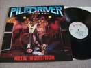 PILEDRIVER - METAL INQUISITION VINYL LP 1985 (ROADRUNNER RR 9762) PILE DRIVER