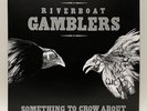 Riverboat Gamblers - Something To Crow About (LP) Vinyl Record, SIGNED by Band