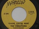 Northern Soul THE VIBRATIONS 'Cause You're Mine / I Took An Overdose  45 HEAR