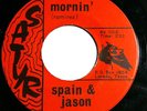 SPAIN & JASON Mornin'/Far Away 45 RARE UNKNOWN Texas 60s Folk Rock Garage HEAR