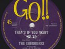 THE CHEROKEES Thats If You Want Me To / Stop This Misery    45   SirH70