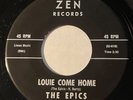 Garage - The Epics - Louie Come Home - Zen 45 - rare NM