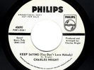 NORTHERN SOUL-CHARLES WRIGHT-KEEP SAYING/BORROWED TIME-PHILIPS 40690